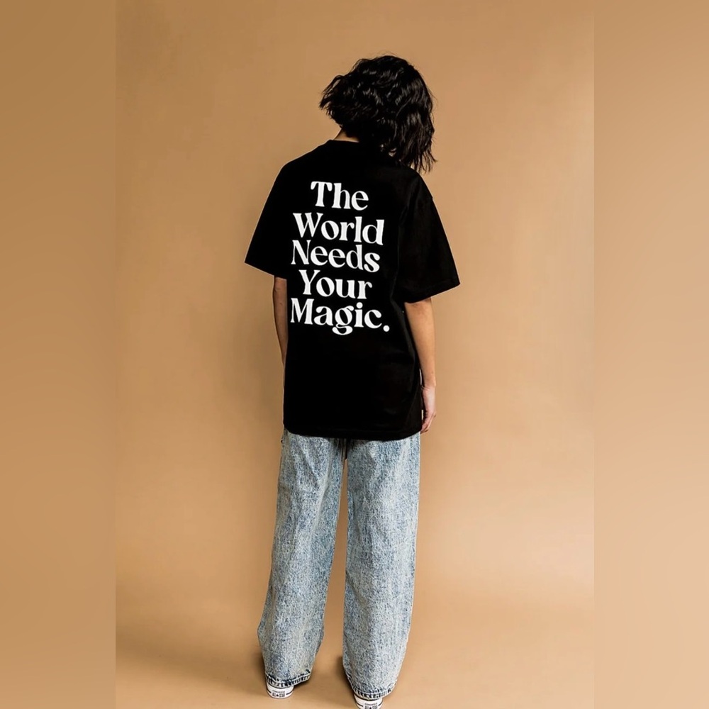 The World Needs Your Magic Tee